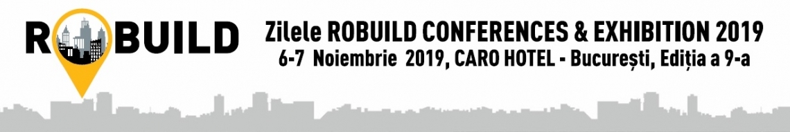 Zilele RoBuild Conferences & Exhibitions - 6-7 Noiembrie 2019