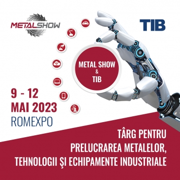 Mâine începe METAL SHOW & TIB,  cel mai mare târg tehnic din România!